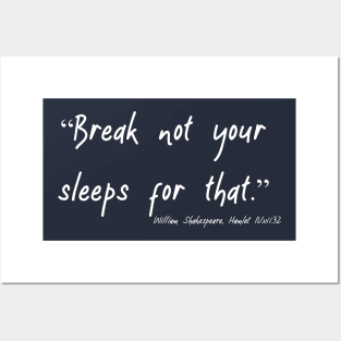 Break Not Your Sleeps Posters and Art